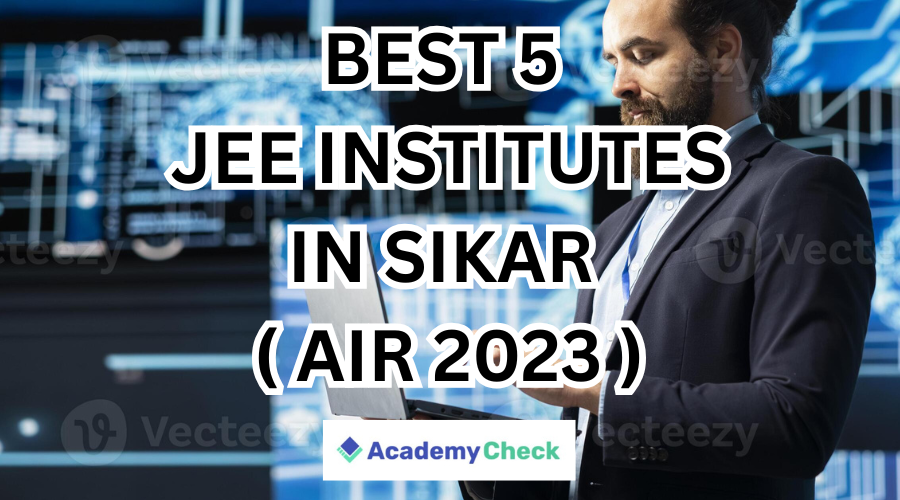 Top 5 JEE Coaching in Sikar: Based on AIR 2023 